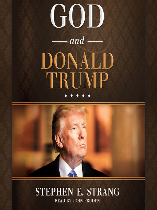 Title details for God and Donald Trump by Stephen E. Strang - Available
